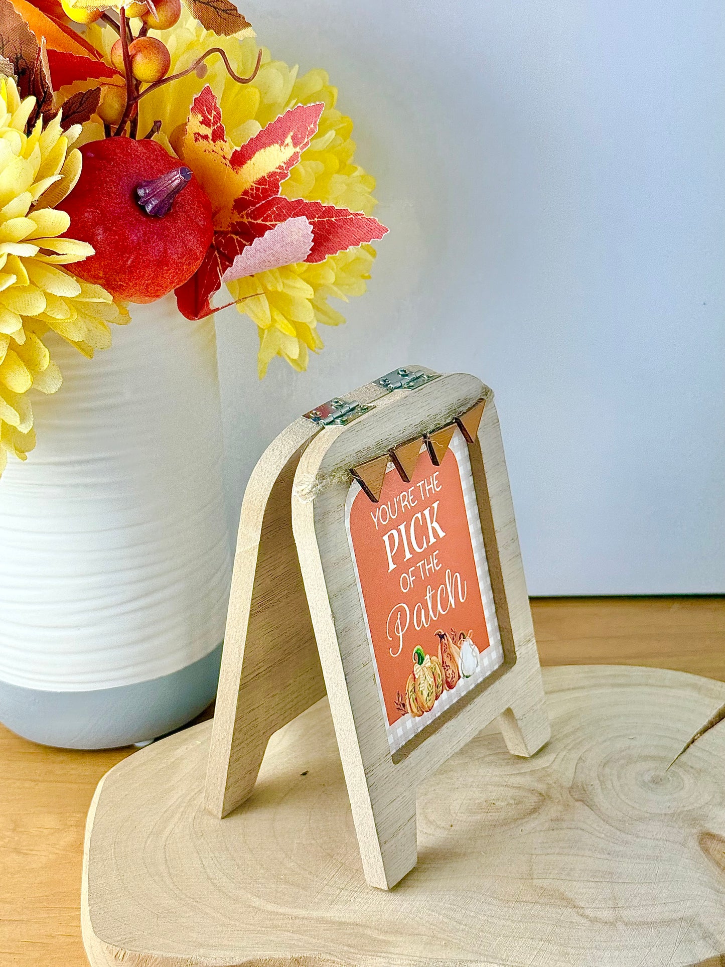 Wooden Easel Sign - You're the Pick of the Patch