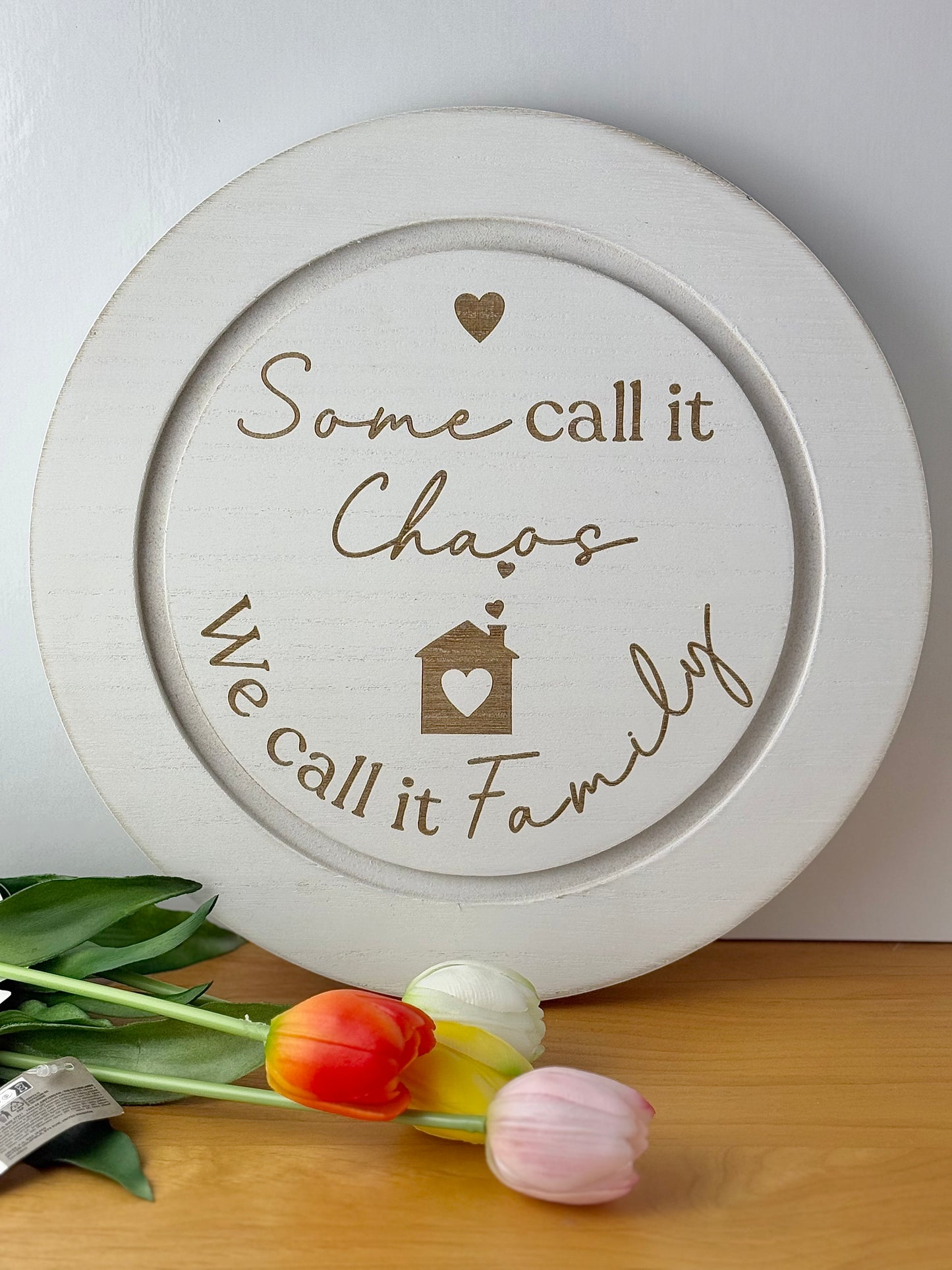 Family Chaos sign - white, wooden round sign