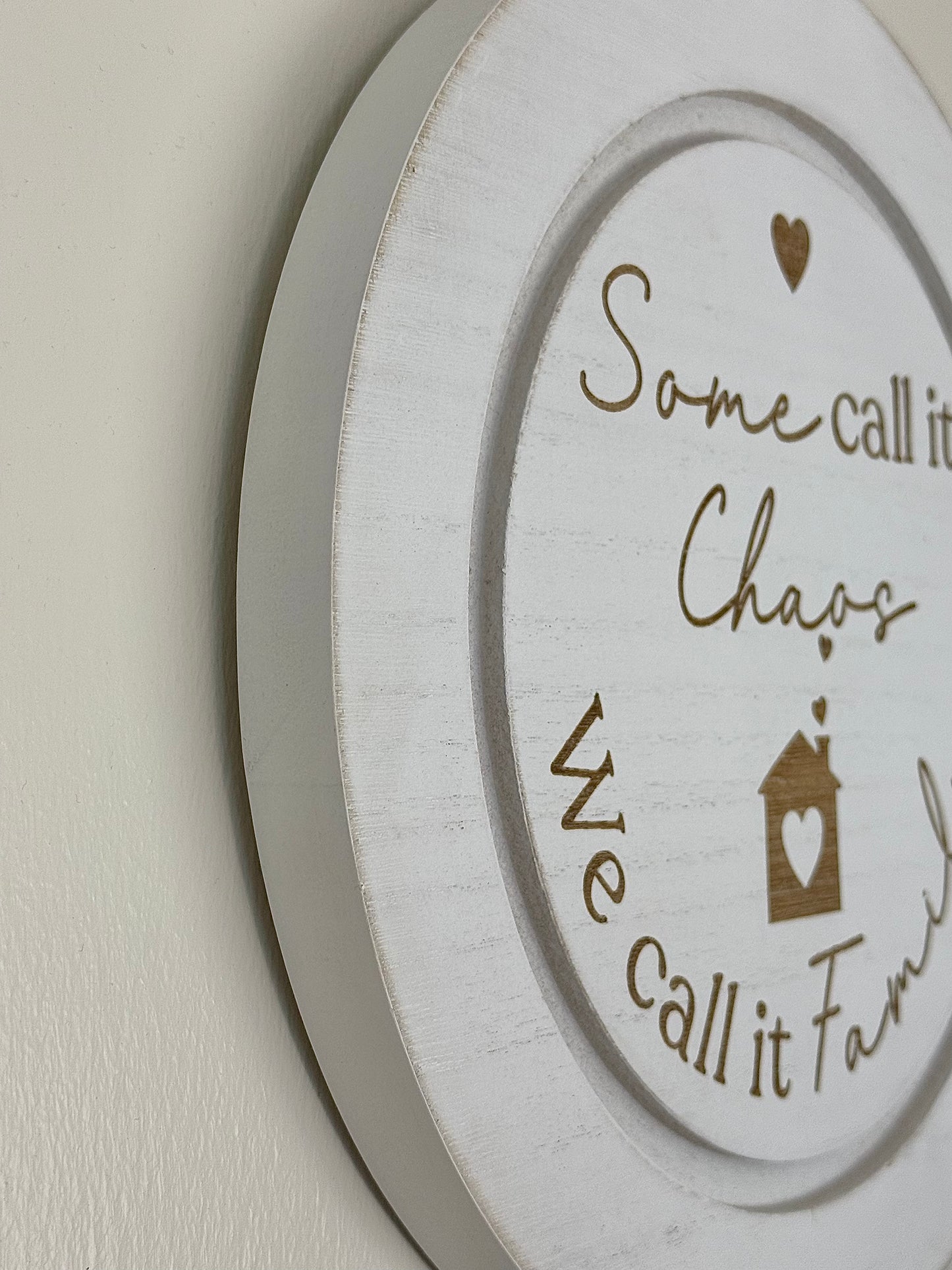 Family Chaos sign - white, wooden round sign