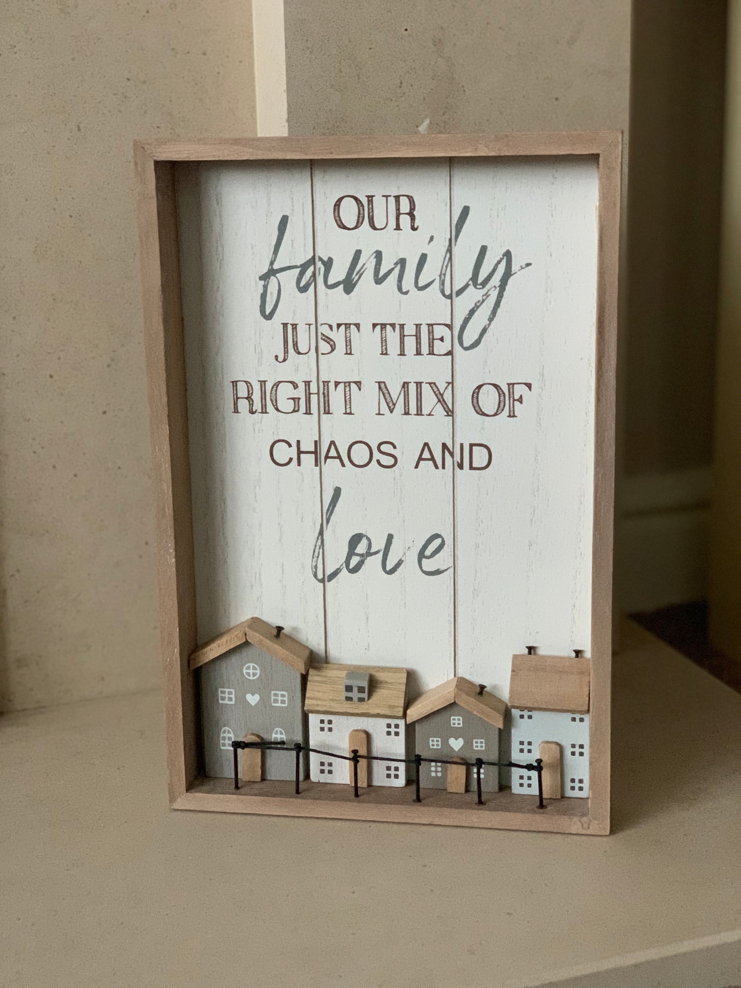 Family is a mix of chaos & love sign