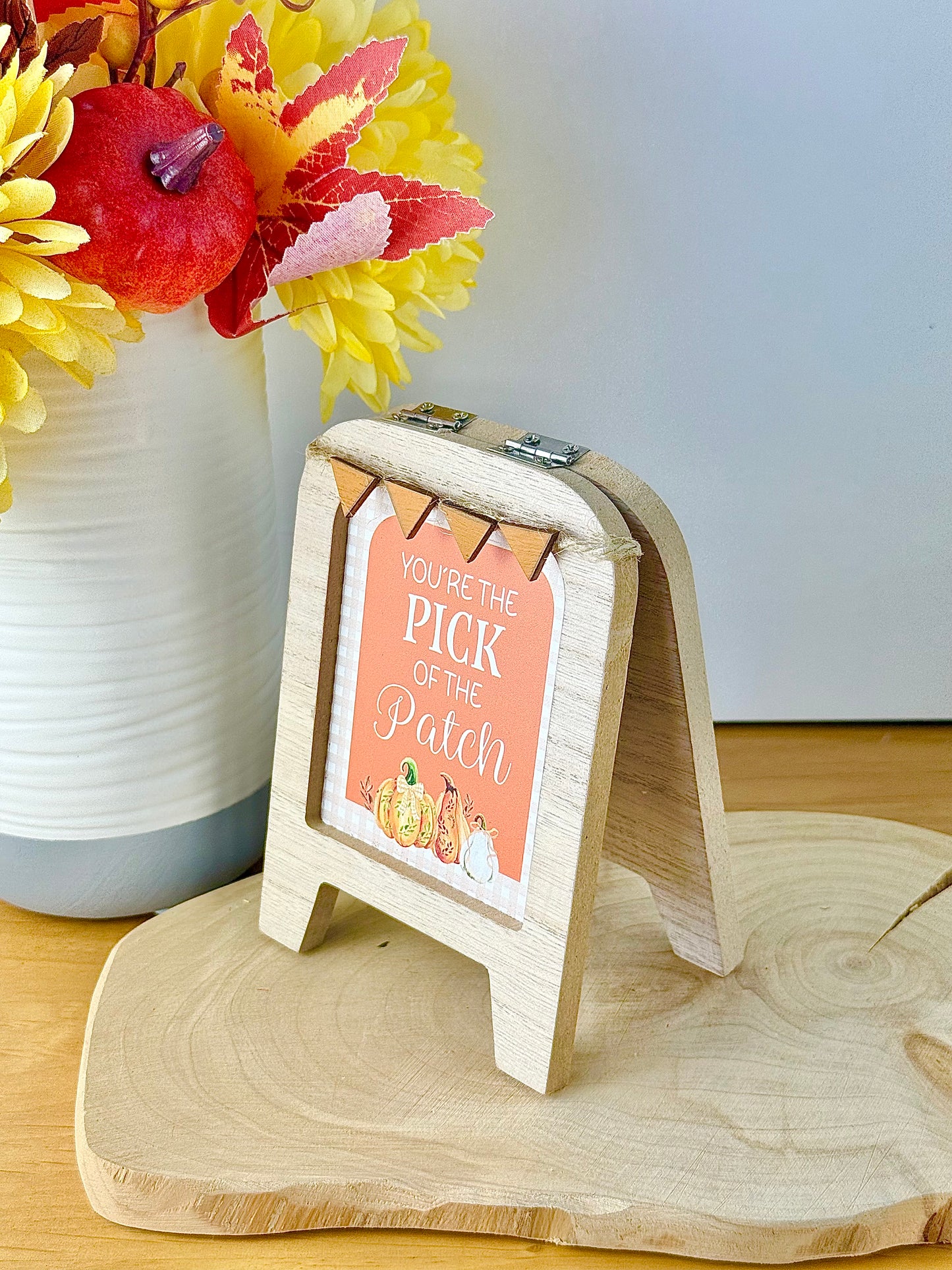 Wooden Easel Sign - You're the Pick of the Patch