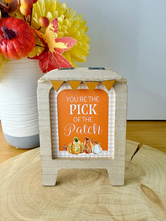 Wooden Easel Sign - You're the Pick of the Patch