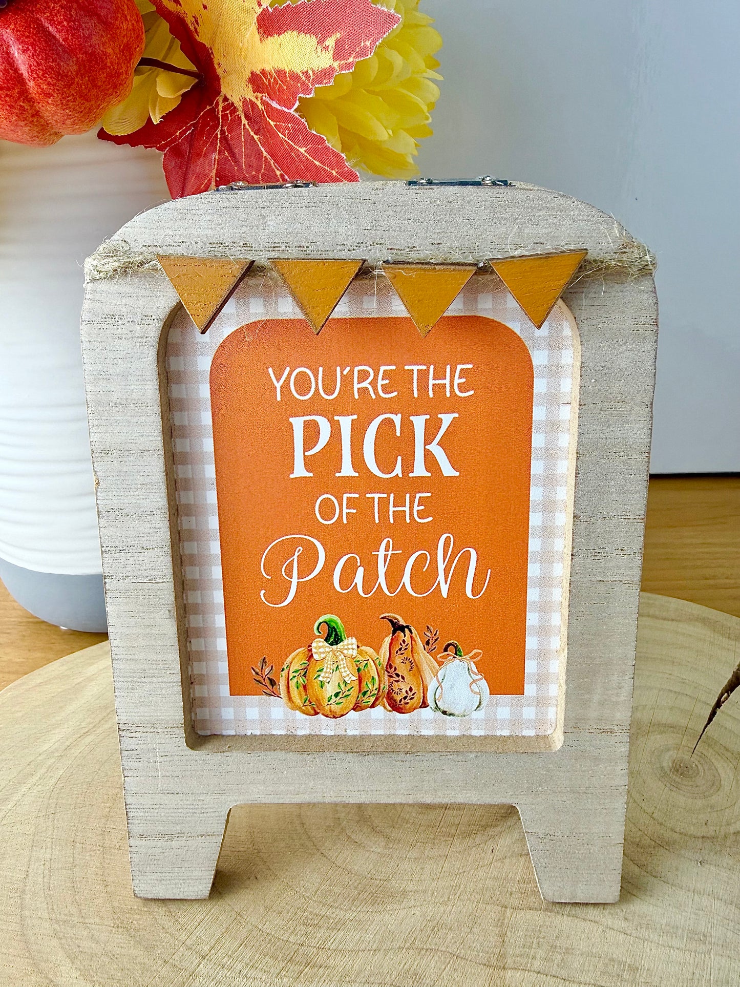 Wooden Easel Sign - You're the Pick of the Patch