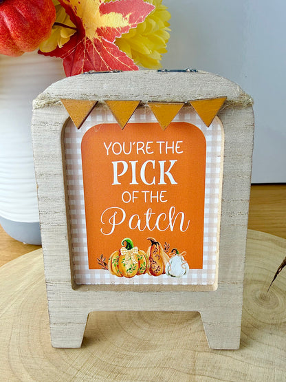 Wooden Easel Sign - You're the Pick of the Patch