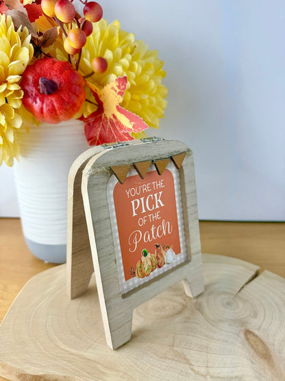 Wooden Easel Sign - You're the Pick of the Patch