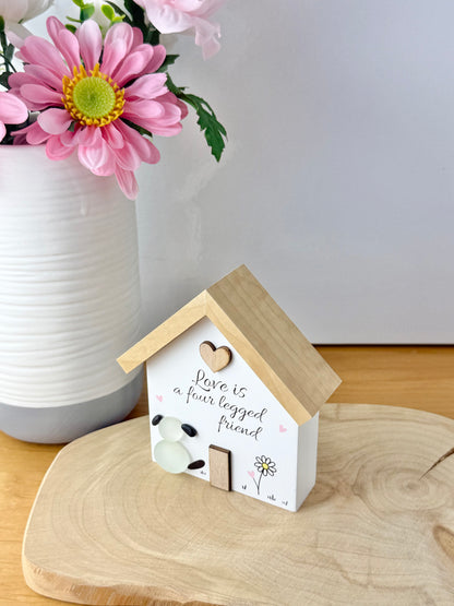 Pebble Glass House - Love is a four legged friend